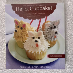 Karen  Tack & Alan Richardson Hello, Cupcake! Cookbook